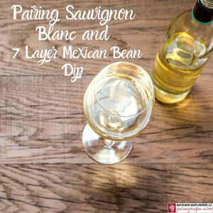 Pairing Sauvignon Blanc and 7 Layer Mexican Bean Dip-1